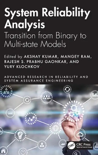 System Reliability Analysis: Transition from Binary to Multi-State Models by Akshay Kumar