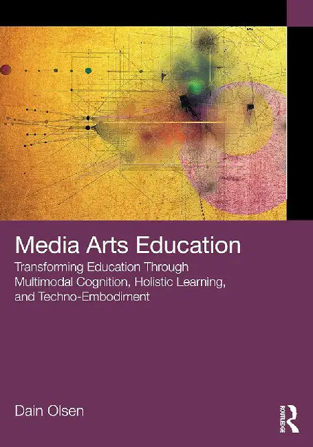 Media Arts Education by Olsen, Dain