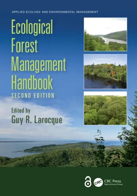 Ecological Forest Management Handbook by Guy R. Larocque