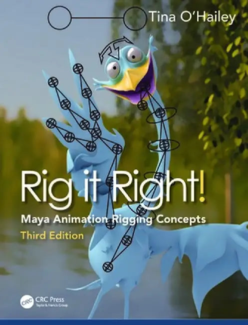 Rig It Right!: Maya Animation Rigging Concepts by Tina O'Hailey