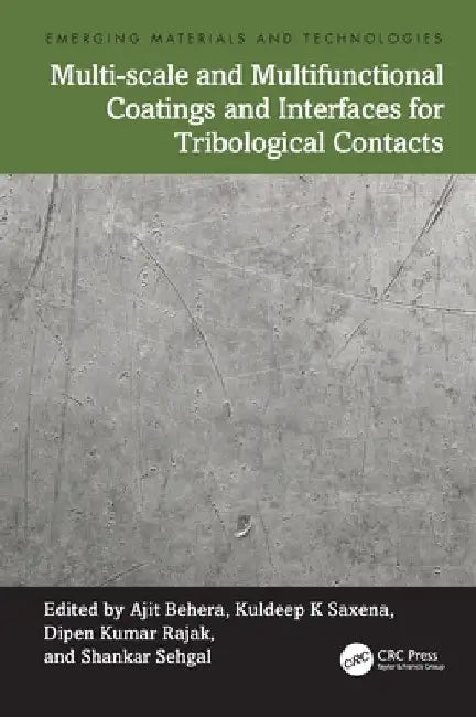 Multi-Scale and Multifunctional Coatings and Interfaces for Tribological Contacts by Ajit Behera