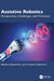Assistive Robotics: Perspectives, Challenges, and Firmware by Debanik Roy, Snehashish Chakraverty