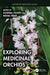 Exploring Medicinal Orchids by Azamal Husen