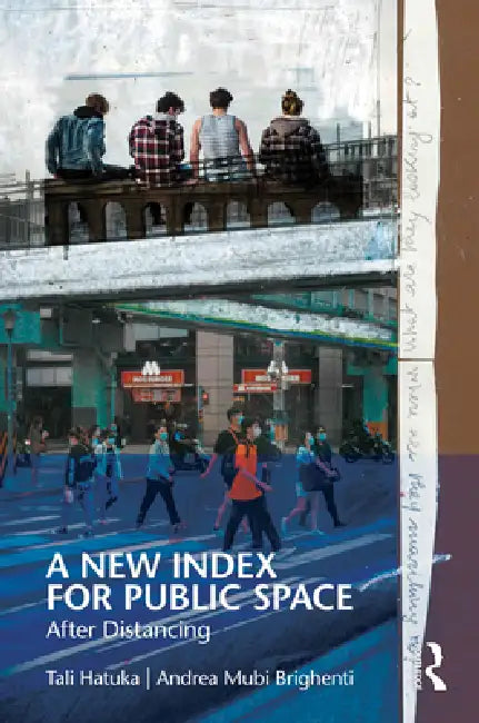 A New Index for Public Space: After Distancing by Tali Hatuka