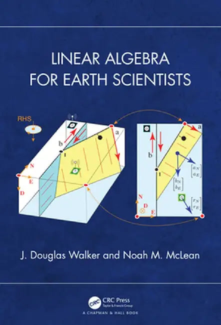 Linear Algebra for Earth Scientists by J. Douglas Walker