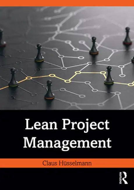 Lean Project Management by Claus Hüsselmann