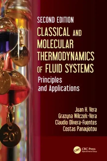 Classical and Molecular Thermodynamics of Fluid Systems: Principles and Applications by Juan H. Vera