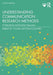 Understanding Communication Research Methods: A Theoretical and Practical Approach by Stephen M. Croucher
