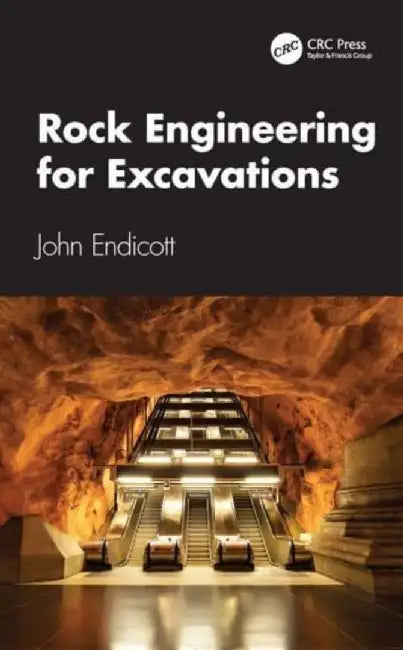 Rock Engineering for Excavations by John Endicott