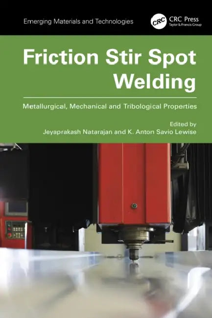 Friction Stir Spot Welding by Jeyaprakash Natarajan