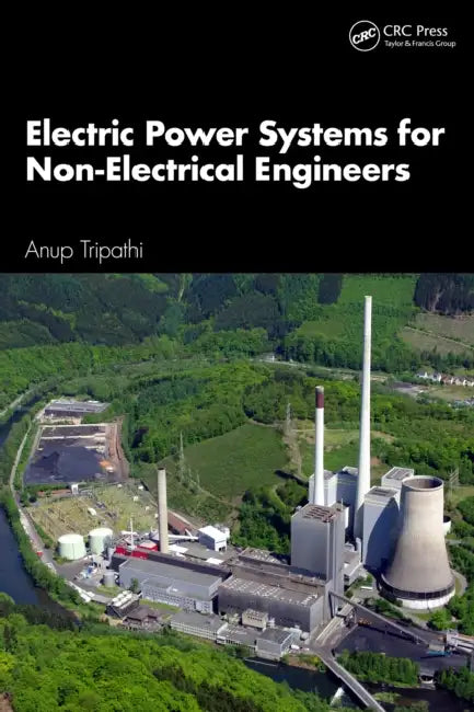 Electric Power Systems for Non-Electrical Engineers by Anup Kumar Tripathi