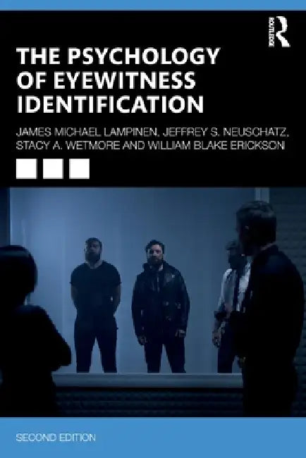 The Psychology of Eyewitness Identification by James Michael Lampinen, Jeffrey S. Neuschatz, Stacy A. Wetmore