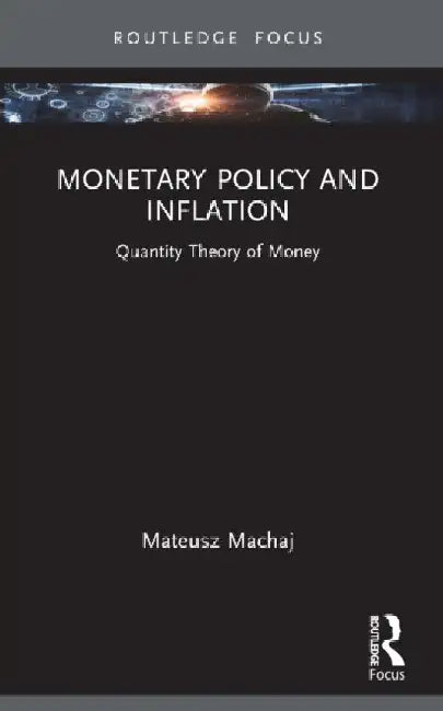 Monetary Policy and Inflation: Quantity Theory of Money by Mateusz Machaj