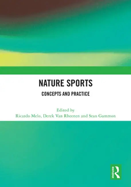 Nature Sports: Concepts and Practice by Ricardo Melo
