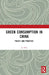 Green Consumption in China: Policy and Practice by Jin Min