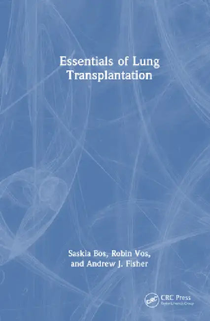 Essentials of Lung Transplantation by Saskia Bos