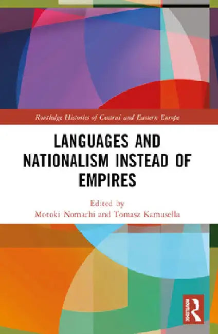 Languages and Nationalism Instead of Empires by Motoki Nomachi