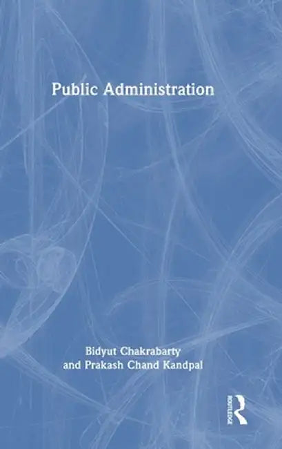 Public Administration by Bidyut Chakrabarty