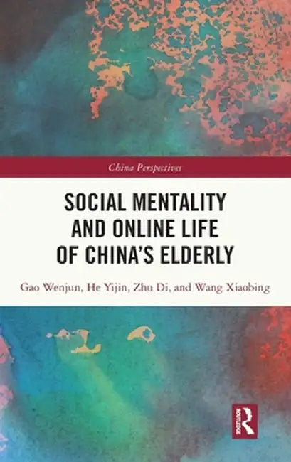 Social Mentality and Online Life of China's Elderly by Gao Wenjun