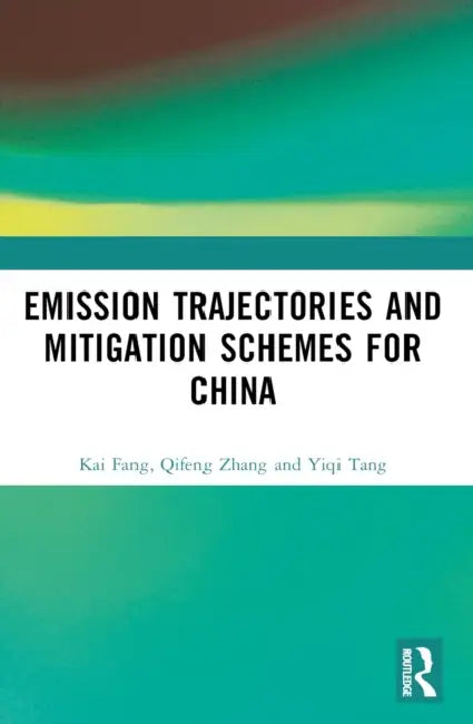 Emission Trajectories and Mitigation Schemes for China by Kai Fang