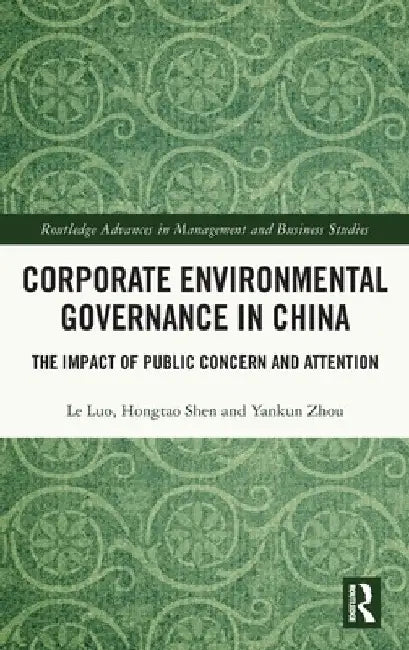 Corporate Environmental Governance in China: The Impact of Public Concern and Attention by Le Luo