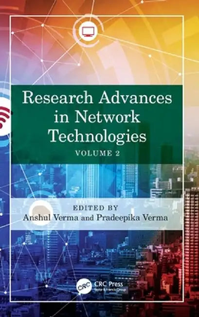 Research Advances in Network Technologies: Volume 2 by Anshul Verma