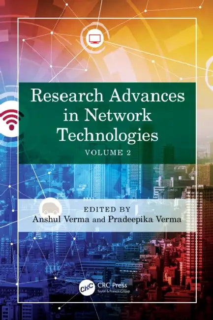 Research Advances in Network Technologies: Volume 2 by Anshul Verma, Pradeepika Verma