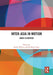 Inter-Asia in Motion: Dance as Method by Emily Wilcox