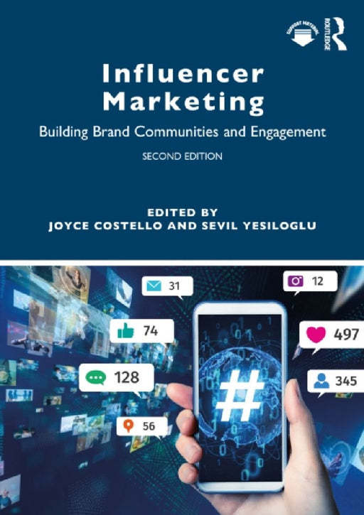 Influencer Marketing: Building Brand Communities and Engagement by Joyce Costello
