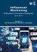 Influencer Marketing: Building Brand Communities and Engagement by Joyce Costello
