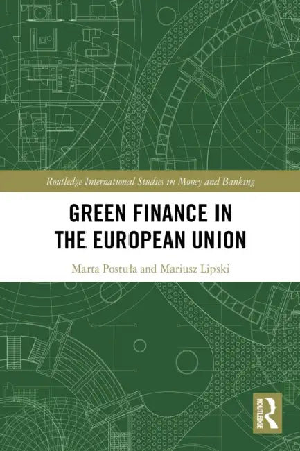 Green Finance in the European Union by Marta Postula