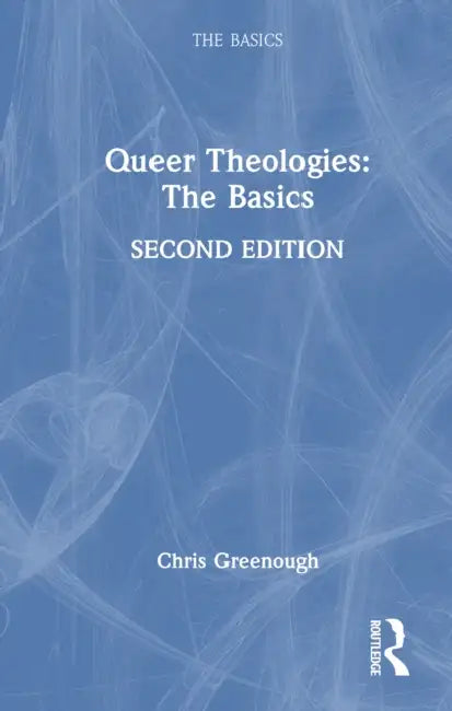 Queer Theologies: The Basics by Chris Greenough