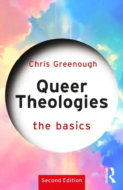 Queer Theologies: The Basics by Chris Greenough