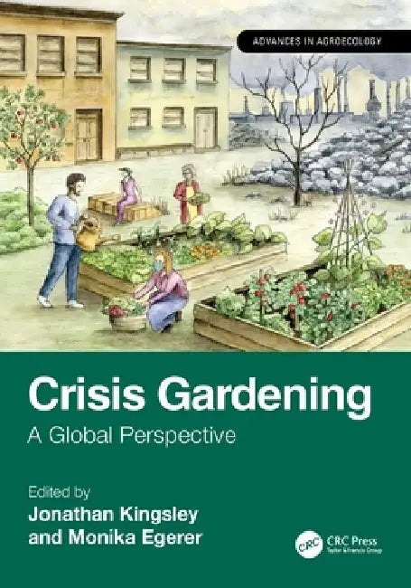 Crisis Gardening: A Global Perspective by Jonathan Kingsley
