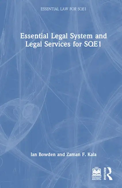 Essential Legal System and Legal Services for SQE1 by Ian Bowden