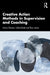 Creative Action Methods in Supervision and Coaching by Anna Chesner, Céline Butté, Bryn Jones