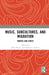 Music, Subcultures and Migration: Routes and Roots by Elke Weesjes