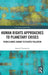 Human Rights Approaches to Planetary Crises: From Climate Change to Plastic Pollution by Samvel Varvastian