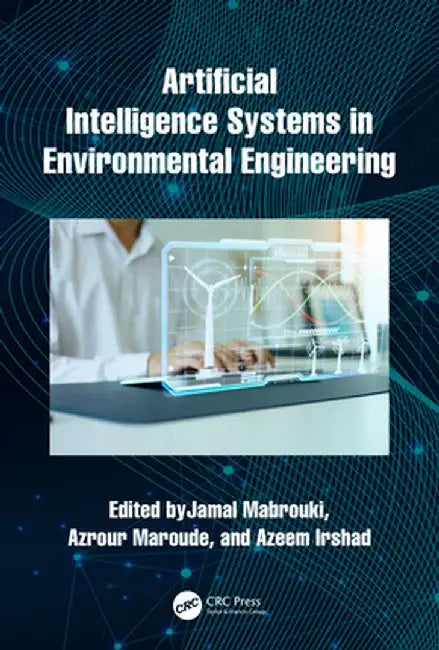 Artificial Intelligence Systems in Environmental Engineering by Jamal Mabrouki