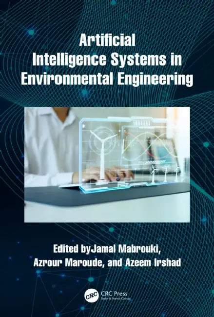 Artificial Intelligence Systems in Environmental Engineering by Jamal Mabrouki, Azrour Maroude, Azeem Irshad