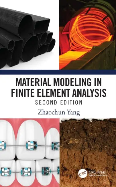 Material Modeling in Finite Element Analysis by Zhaochun Yang
