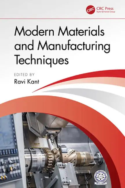 Modern Materials and Manufacturing Techniques by Ravi Kant