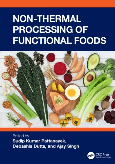 Non-Thermal Processing of Functional Foods by Sudip Kumar Pattanayek