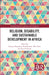 Religion, Disability, and Sustainable Development in Africa by Chioma Ohajunwa