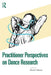 Practitioner Perspectives on Dance Research by Gemma Harman