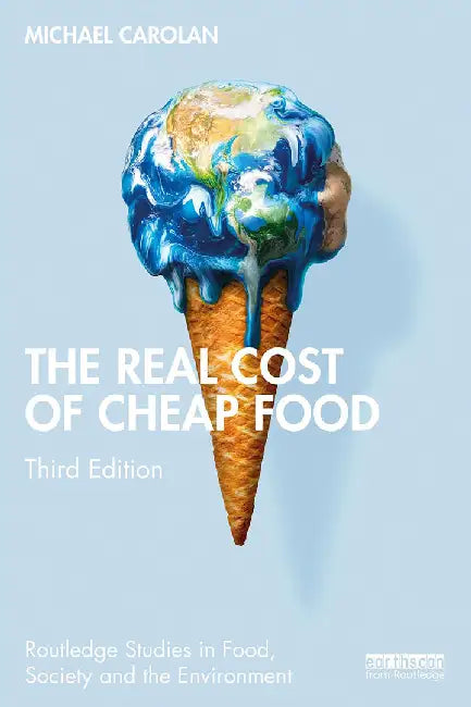 The Real Cost of Cheap Food by Carolan, Michael
