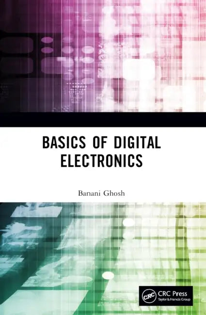 Basics of Digital Electronics by Banani Ghosh
