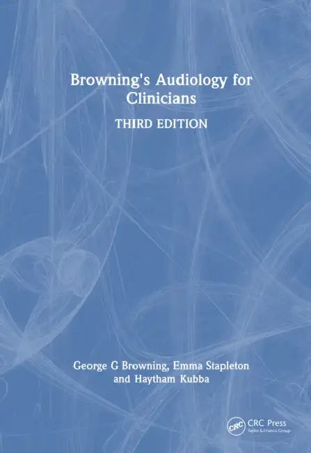 Browning's Audiology for Clinicians by George Browning