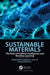 Sustainable Materials: The Role of Artificial Intelligence and Machine Learning by Akshansh Mishra, Vijaykumar S. Jatti, Shivangi Paliwal