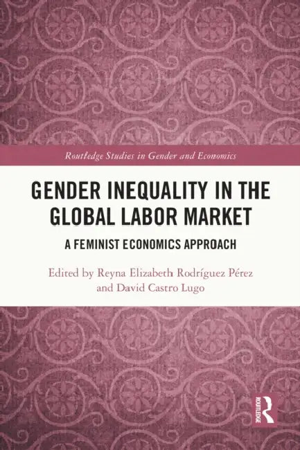 Gender Inequality in the Global Labor Market by Reyna Elizabeth Rodríguez Pérez